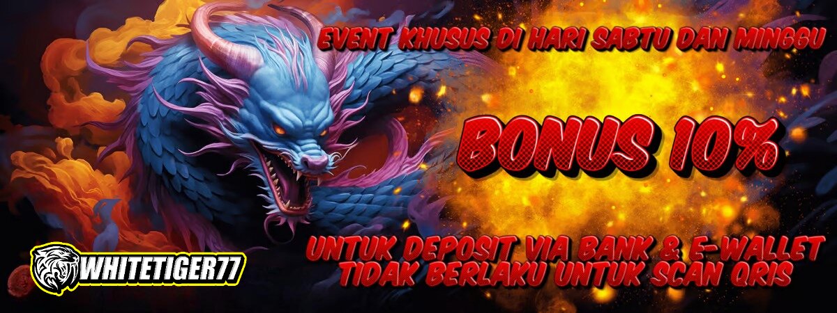 BONUS DEPOSIT 10% DIHARI SABTU DAN MINGGU